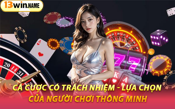 Cá Cược Có Trách Nhiệm - Lựa Chọn Của Người Chơi Thông Minh